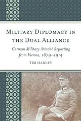 Fester Einband Military Diplomacy in the Dual Alliance von Hadley Tim