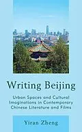 E-Book (epub) Writing Beijing von Yiran Zheng