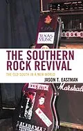 E-Book (epub) The Southern Rock Revival von Jason T. Eastman