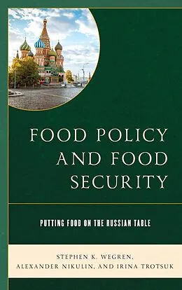 E-Book (epub) Food Policy and Food Security von Stephen K. Wegren, Alexander Nikulin, Irina Trotsuk