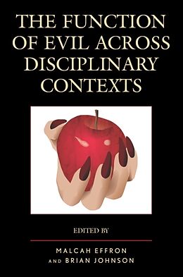Kartonierter Einband The Function of Evil across Disciplinary Contexts von Malcah Johnson, Brian Effron