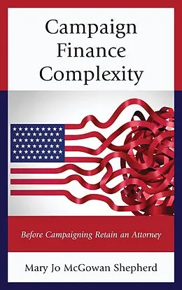 E-Book (epub) Campaign Finance Complexity von Mary Jo McGowan Shepherd