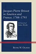 E-Book (epub) Jacques Pierre Brissot in America and France, 1788-1793 von Bette W. Oliver