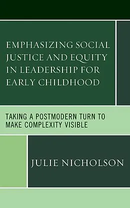 E-Book (epub) Emphasizing Social Justice and Equity in Leadership for Early Childhood von Julie Nicholson
