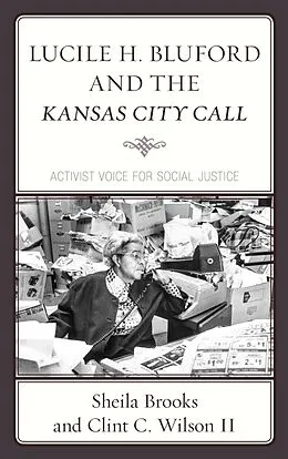 E-Book (epub) Lucile H. Bluford and the Kansas City Call von Sheila Brooks, Clint C. Wilson II