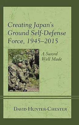 E-Book (epub) Creating Japan's Ground Self-Defense Force, 1945-2015 von David Hunter-Chester