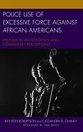 E-Book (epub) Police Use of Excessive Force against African Americans von Ray Von Robertson, Cassandra D. Chaney