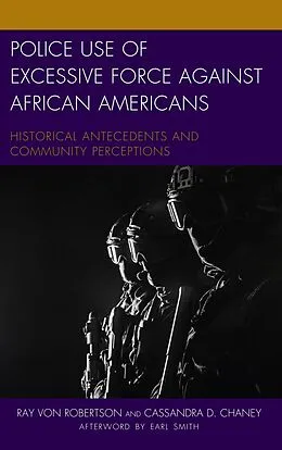 E-Book (epub) Police Use of Excessive Force against African Americans von Ray Von Robertson, Cassandra D. Chaney