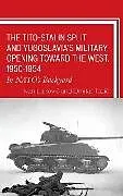 E-Book (epub) The Tito-Stalin Split and Yugoslavia's Military Opening toward the West, 1950-1954 von Ivan Lakovic, Dmitar Tasic