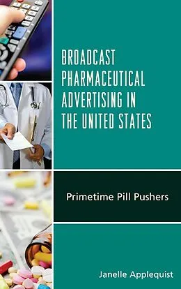 E-Book (epub) Broadcast Pharmaceutical Advertising in the United States von Janelle Applequist