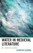 Fester Einband Water in Medieval Literature von Albrecht Classen