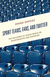 Couverture cartonnée Sport Teams, Fans, and Twitter de Brandi Watkins