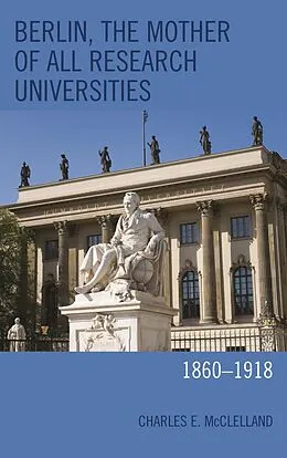 E-Book (epub) Berlin, the Mother of All Research Universities von Charles E. McClelland