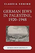 E-Book (epub) German Jews in Palestine, 1920-1948 von Claudia Sonino