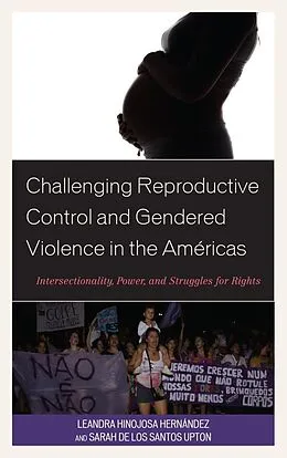 E-Book (epub) Challenging Reproductive Control and Gendered Violence in the Américas von Leandra Hinojosa Hernández, Sarah de Los Santos Upton