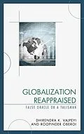 E-Book (epub) Globalization Reappraised von Dhirendra K. Vajpeyi, Roopinder Oberoi