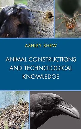 E-Book (epub) Animal Constructions and Technological Knowledge von Ashley Shew