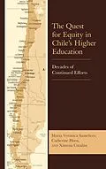 E-Book (epub) The Quest for Equity in Chile's Higher Education von María Verónica Santelices, Catherine Horn, Ximena Catalán