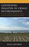 E-Book (epub) Governing Disaster in Urban Environments von Julia Nevárez