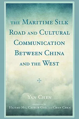 E-Book (epub) The Maritime Silk Road and Cultural Communication between China and the West von Yan Chen