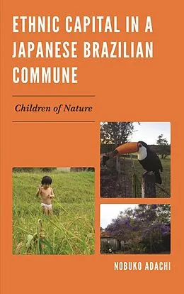 E-Book (epub) Ethnic Capital in a Japanese Brazilian Commune von Nobuko Adachi