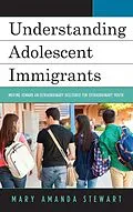 ePUB Understanding Adolescent Immigrants von Mary Amanda Stewart