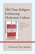E-Book (epub) Old-Time Religion Embracing Modernist Culture von Douglas Carl Abrams