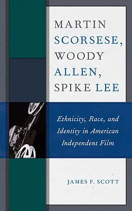 E-Book (epub) Martin Scorsese, Woody Allen, Spike Lee von James F. Scott