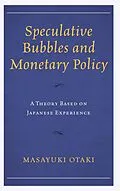 E-Book (epub) Speculative Bubbles and Monetary Policy von Masayuki Otaki