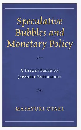 E-Book (epub) Speculative Bubbles and Monetary Policy von Masayuki Otaki