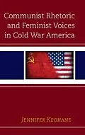 E-Book (epub) Communist Rhetoric and Feminist Voices in Cold War America von Jennifer Keohane