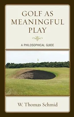 ePUB Golf as Meaningful Play von Walter Thomas Schmid