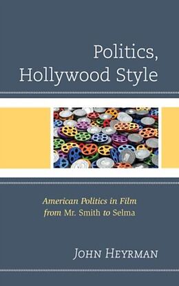 Fester Einband Politics, Hollywood Style von John Heyrman