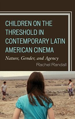 Livre Relié Children on the Threshold in Contemporary Latin American Cinema de Rachel Randall