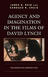 E-Book (epub) Agency and Imagination in the Films of David Lynch von James D. Reid, Candace R. Craig