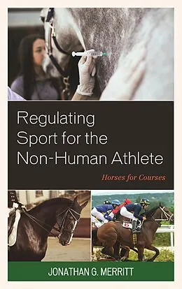 E-Book (epub) Regulating Sport for the Non-Human Athlete von Jonathan G. Merritt