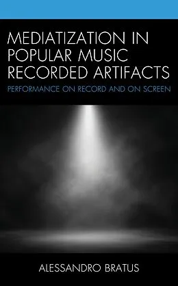 E-Book (epub) Mediatization in Popular Music Recorded Artifacts von Alessandro Bratus