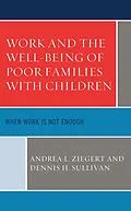 ePUB Work and the Well-Being of Poor Families with Children von Andrea L. Ziegert, Dennis H. Sullivan