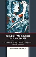 E-Book (epub) Authenticity and Religion in the Pluralistic Age von Francesca E. S. Montemaggi