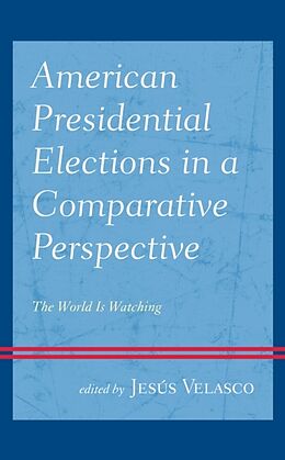 Fester Einband American Presidential Elections in a Comparative Perspective von Jesus Velasco