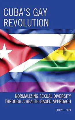 E-Book (epub) Cuba's Gay Revolution von Emily J. Kirk