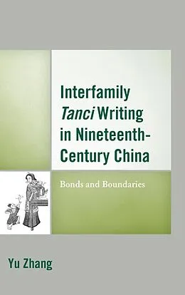 E-Book (epub) Interfamily Tanci Writing in Nineteenth-Century China von Yu Zhang