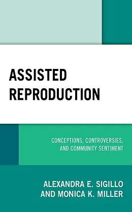 E-Book (epub) Assisted Reproduction von Alexandra E. Sigillo, Monica K. Miller