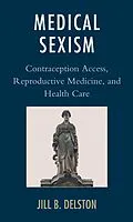 ePUB Medical Sexism von Jill B. Delston