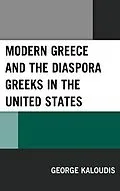 E-Book (epub) Modern Greece and the Diaspora Greeks in the United States von George Kaloudis