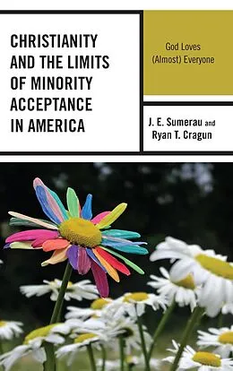 E-Book (epub) Christianity and the Limits of Minority Acceptance in America von J. E. Sumerau, Ryan T. Cragun
