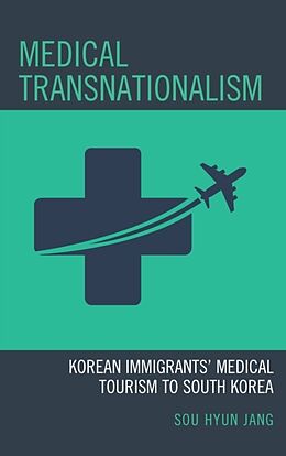 Fester Einband Medical Transnationalism von Sou Hyun Jang