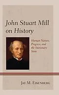 E-Book (epub) John Stuart Mill on History von Jay M. Eisenberg