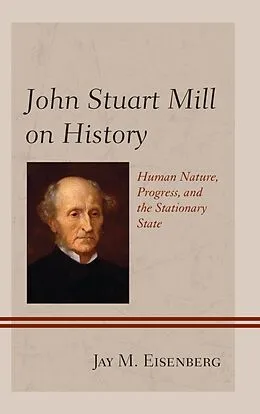 E-Book (epub) John Stuart Mill on History von Jay M. Eisenberg