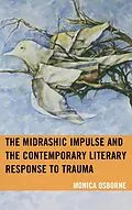 E-Book (epub) The Midrashic Impulse and the Contemporary Literary Response to Trauma von Monica Osborne